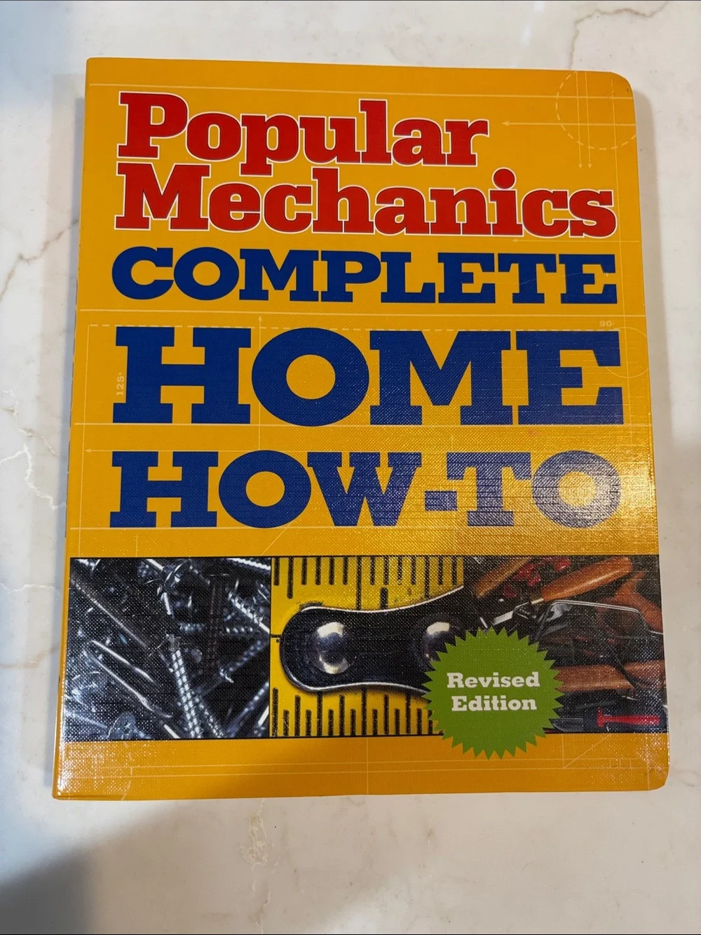 Popular Mechanics Complete Home How-To Revised Edition